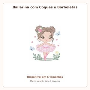 Matriz de Bordado Bailarina com Coques e Borboletas