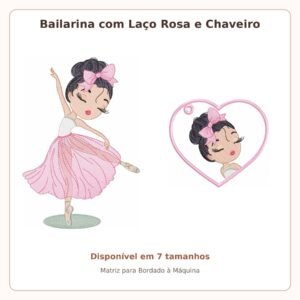Kit Matrizes de Bordado Bailarina com Laço Rosa e Chaveiro