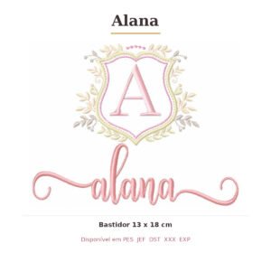 Matriz de Bordado Nome Alana Brasão 13x18