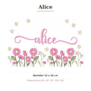 Matriz de Bordado Nome Alice Jardim Doce Encanto 13x18