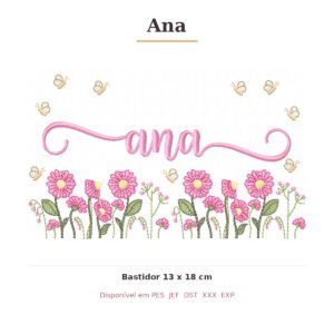 Matriz de Bordado Nome Ana Jardim Doce Encanto 13x18