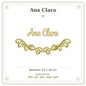 Matriz de Bordado Nome Ana Clara Arabesco 13x18