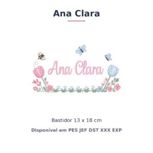 Matriz de Bordado Nome Ana Clara Jardim de Tulipas 13x18