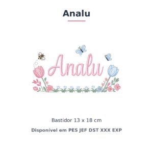 Matriz de Bordado Nome Analu Jardim de Tulipas 13x18