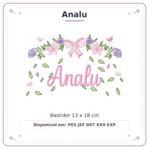 Matriz de Bordado Nome Analu Flores de Amor 13x18