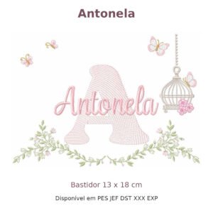 Matriz de Bordado Nome Antonela Gaiola e Flores 13x18
