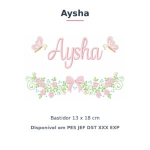 Matriz de Bordado Nome Aysha Laços e Borboletas 2 13x18