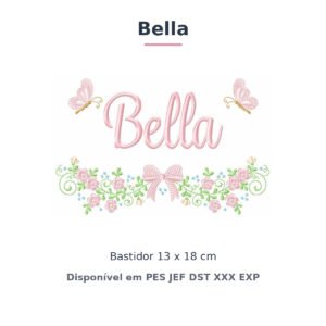 Matriz de Bordado Nome Bella Laços e Borboletas 2 13x18