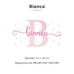 Matriz de Bordado Nome Bianca Poá e Bolinhas 13x18