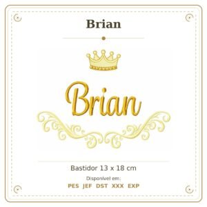 Matriz de Bordado Nome Brian Arabesco com Coroa 13x18