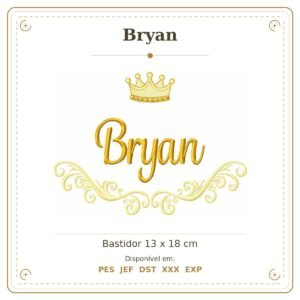 Matriz de Bordado Nome Bryan Arabesco com Coroa 13x18