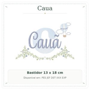 Matriz de Bordado Nome Caua Balão e Nuvens com Raminho Delicado 13x18