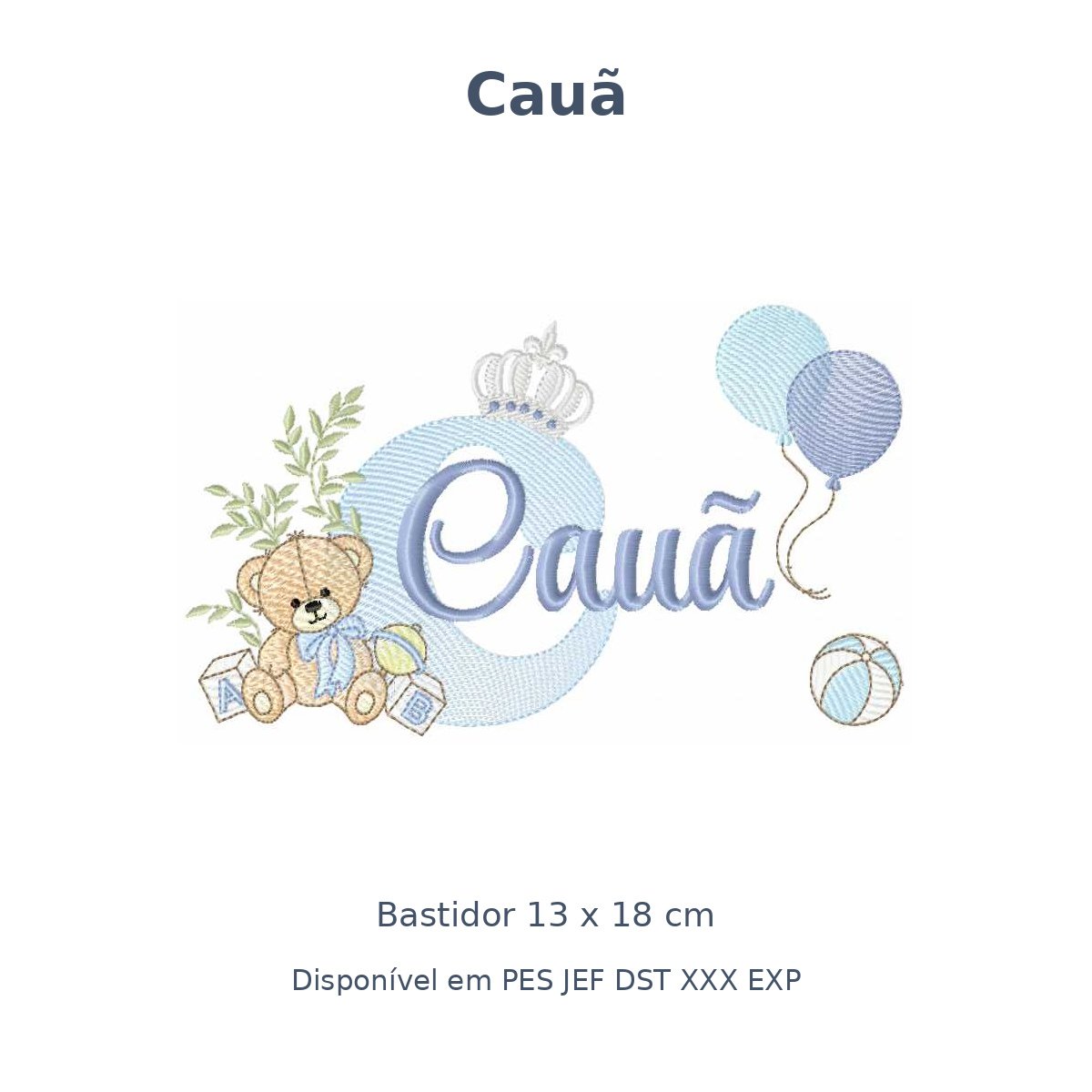 Matriz Nome Cauã Ursinho Com Balão e Coroa