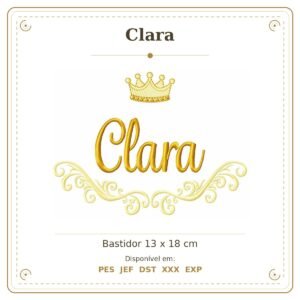 Matriz de Bordado Nome Clara Arabesco com Coroa 13x18