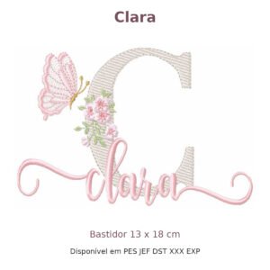 Matriz de Bordado Nome Clara Florais 13x18