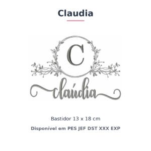 Matriz de Bordado Nome Claudia Nobresa Ramo Delicado 13x18