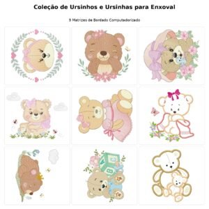 Matriz de Bordado Digital - Coleção de Ursinhos e Ursinhas para Enxoval