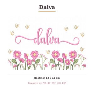 Matriz de Bordado Nome Dalva Jardim Doce Encanto 13x18