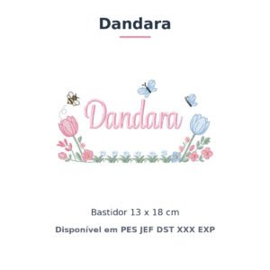 Matriz de Bordado Nome Dandara Jardim de Tulipas 13x18