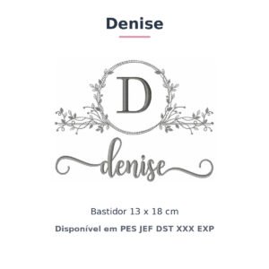 Matriz de Bordado Nome Denise Nobresa Ramo Delicado 13x18