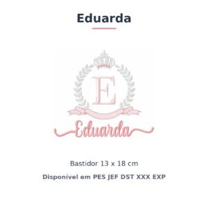 Matriz de Bordado Nome Eduarda Coroa 13x18
