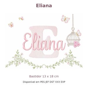 Matriz de Bordado Nome Eliana Gaiola e Flores 13x18