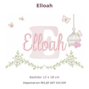 Matriz de Bordado Nome Elloah Gaiola e Flores 13x18