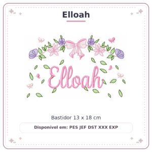 Matriz de Bordado Nome Elloah Flores de Amor 13x18