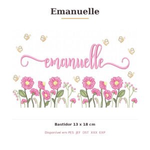 Matriz de Bordado Nome Emanuelle Jardim Doce Encanto 13x18