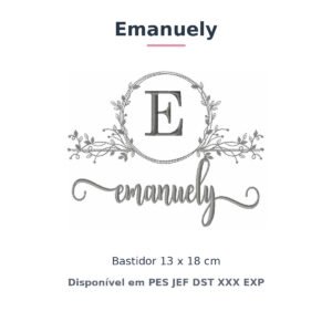 Matriz de Bordado Nome Emanuely Nobresa Ramo Delicado 13x18