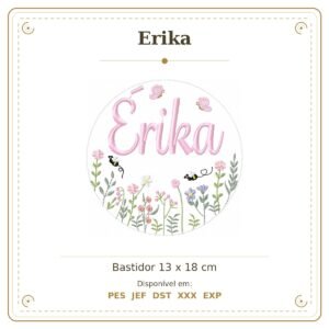 Matriz de Bordado Nome Erika Bastidor Feminino Jardim de Borboletas e Flores 13x18
