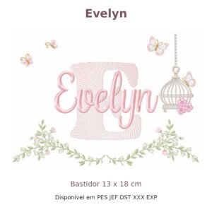 Matriz de Bordado Nome Evelyn Gaiola e Flores 13x18