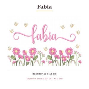 Matriz de Bordado Nome Fabia Jardim Doce Encanto 13x18