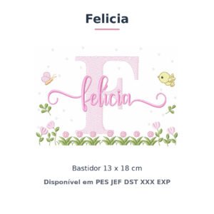 Matriz de Bordado Nome Felicia Jardim Flores e Pássaros 13x18