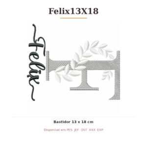 Matriz de Bordado Nome Felix13X18 Ramos