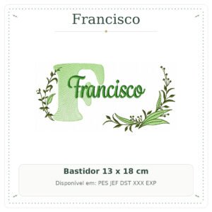 Matriz de Bordado Nome Francisco Folhas e Ramos Sobreposto 13x18