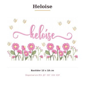 Matriz de Bordado Nome Heloise Jardim Doce Encanto 13x18