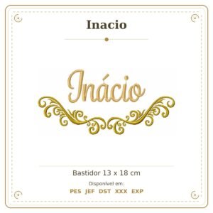 Matriz de Bordado Nome Inacio Arabesco 13x18