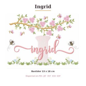 Matriz de Bordado Nome Ingrid Jardim e Abelhas 13x18