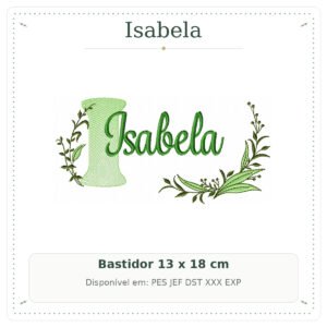 Matriz de Bordado Nome Isabela Folhas e Ramos Sobreposto 13x18