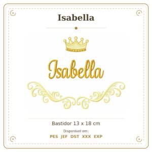 Matriz de Bordado Nome Isabella Arabesco com Coroa 13x18
