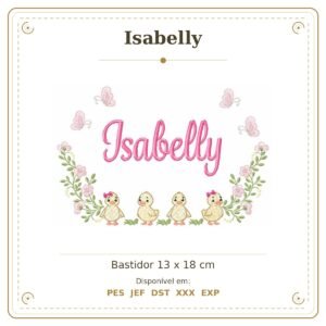 Matriz de Bordado Nome Isabelly Patinhos Menina 13x18