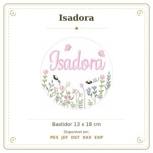 Matriz de Bordado Nome Isadora Bastidor Feminino Jardim de Borboletas e Flores 13x18