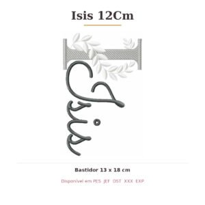 Matriz de Bordado Nome Isis 12Cm Ramos