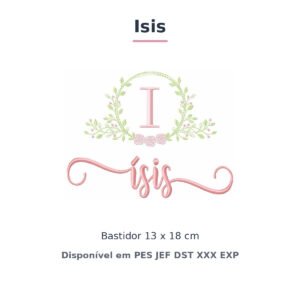 Matriz de Bordado Nome Isis Raminho e Rosas 13x18