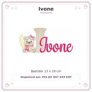 Matriz de Bordado Nome Ivone Ursinha Menina Baby Sobreposto 13x18