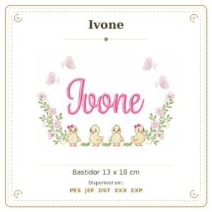 Matriz de Bordado Nome Ivone Patinhos Menina 13x18
