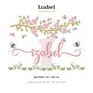 Matriz de Bordado Nome Izabel Jardim e Abelhas 13x18