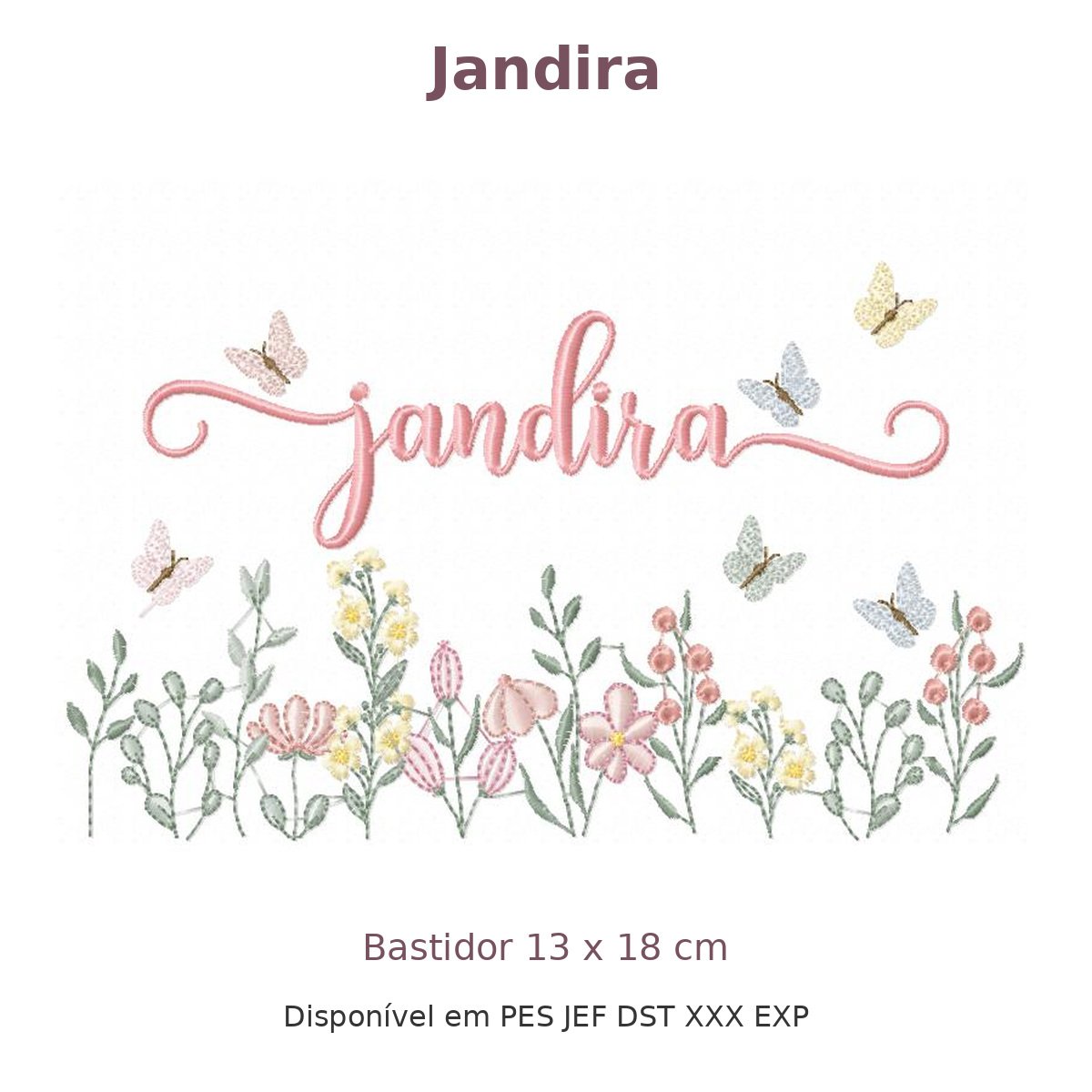 Matriz de Bordado Nome Jandira Jardim 13x18
