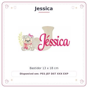 Matriz de Bordado Nome Jessica Ursinha Menina Baby Sobreposto 13x18